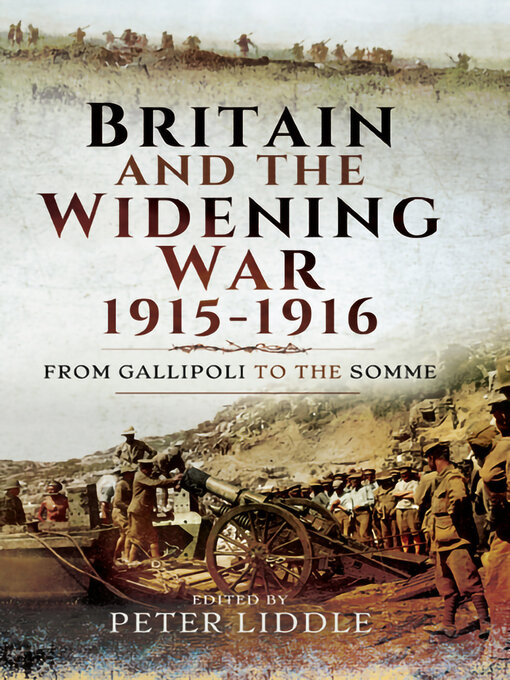 Title details for Britain and a Widening War, 1915–1916 by Peter Liddle - Available